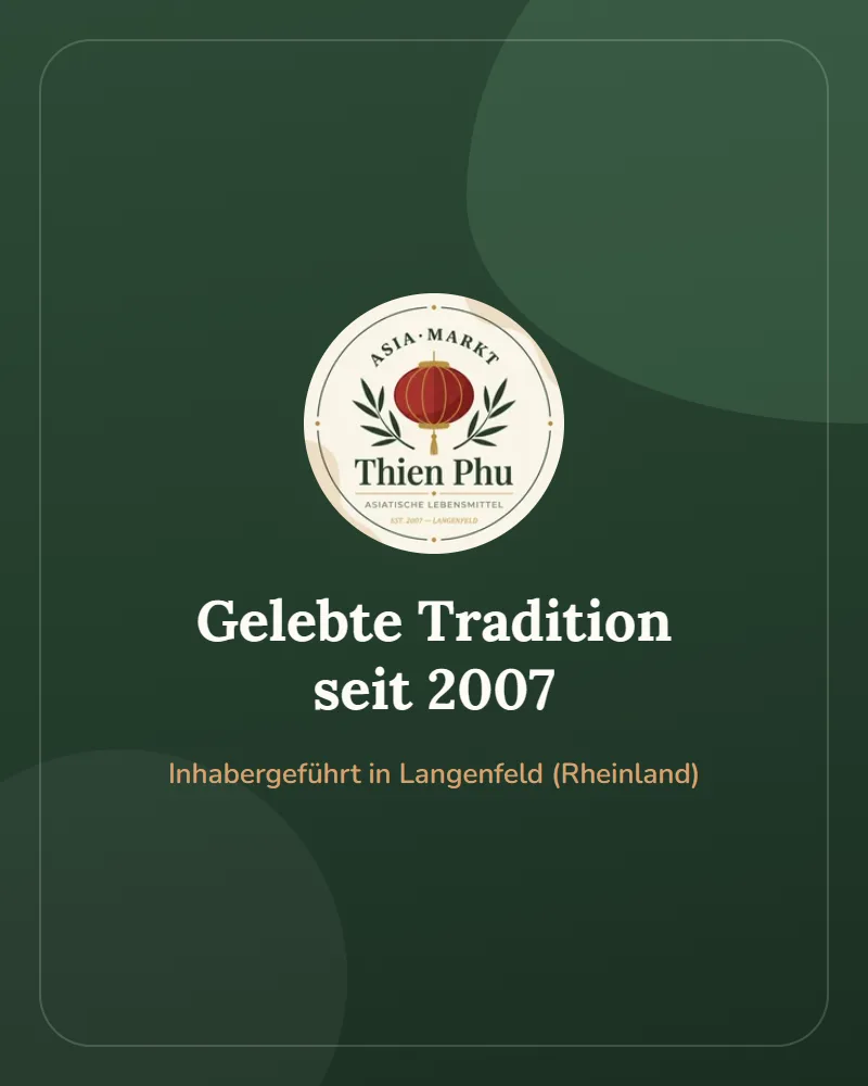 Gelebte Tradition seit 2007 — inhabergeführter Asia Markt Thien Phu in Langenfeld